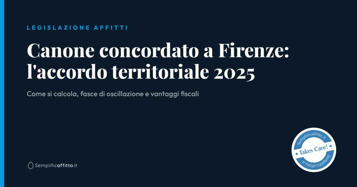 Canone concordato a Firenze: cosa cambia con l'accordo territoriale 2025